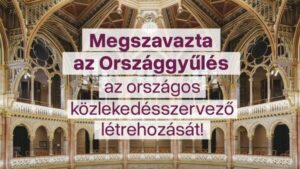 Történelmi fordulat a közlekedésben: megszavazta a parlament az Országos Közlekedésszervező létrehozását