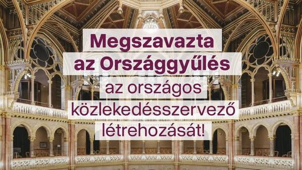 Történelmi fordulat a közlekedésben: megszavazta a parlament az Országos Közlekedésszervező létrehozását